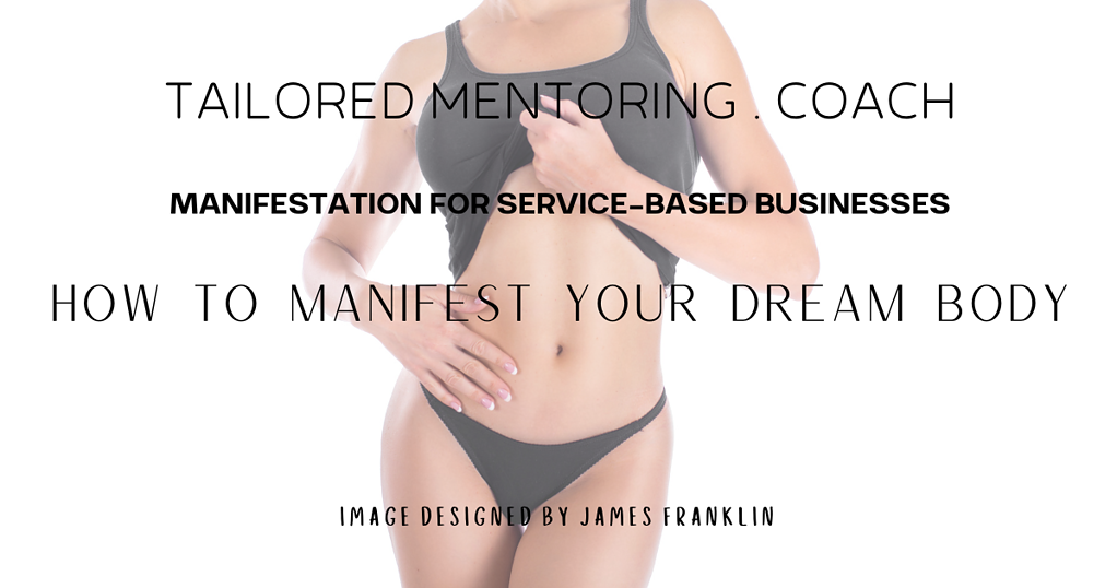 How To Manifest Your Dream Body