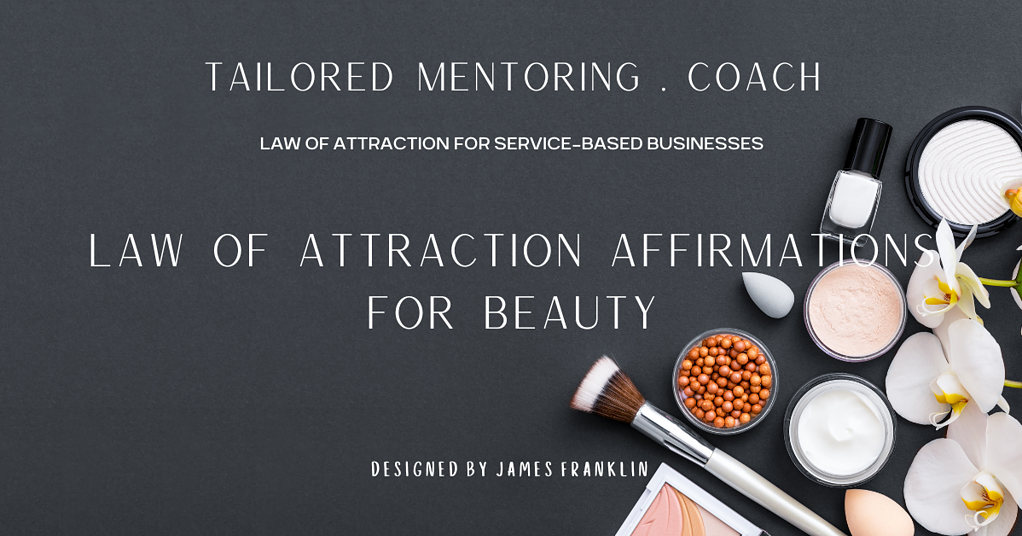 Law Of Attraction Affirmations For Beauty