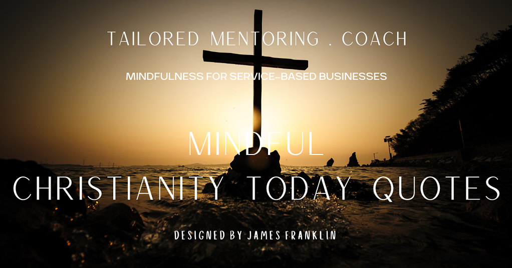 Mindful Christianity Today Quotes