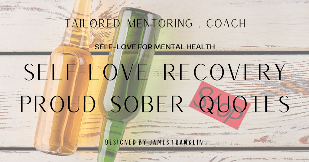 Self-Love Recovery Proud Sober Quotes