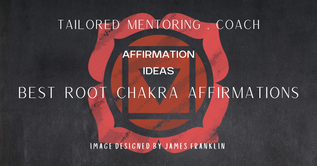 Best Root Chakra Affirmations