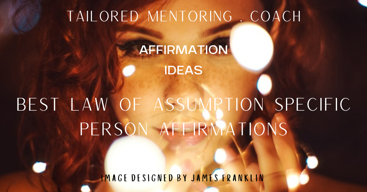 Best Law Of Assumption Specific Person Affirmations