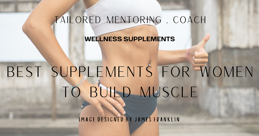 Best Supplements For Women To Build Muscle